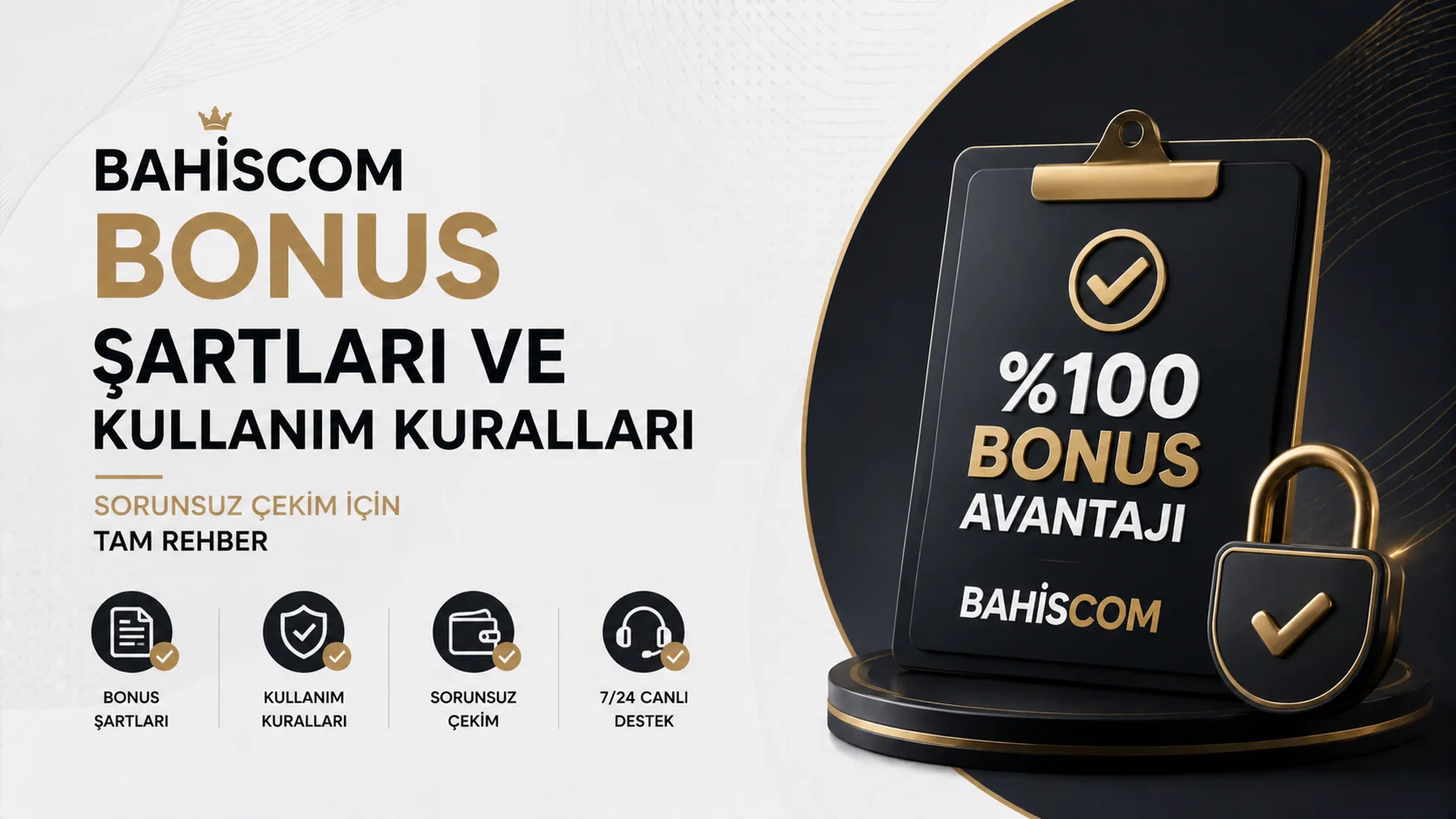 Bahiscom Bonus Şartları ve Kullanım Kuralları Sorunsuz Çekim İçin Tam Rehber